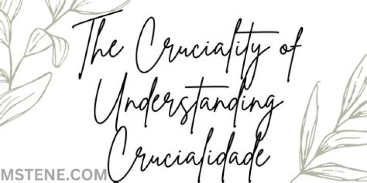 The Cruciality of Understanding "Crucialidade"